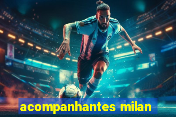 acompanhantes milan